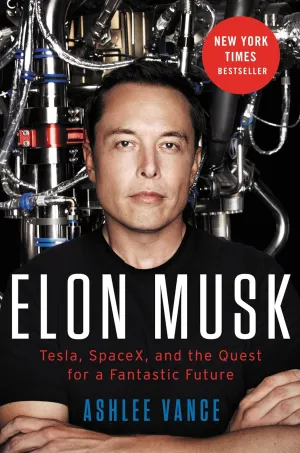 Elon Musk: Tesla, SpaceX, and the Quest for a Fantastic Future Hardcover  May 19, 2015